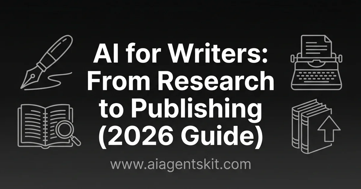 Featured image for AI for Writers: Complete Research to Publishing Guide (2026)