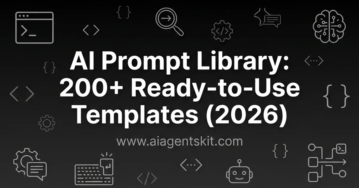 Featured image for AI Prompt Library: 200+ Ready-to-Use Templates (2026)