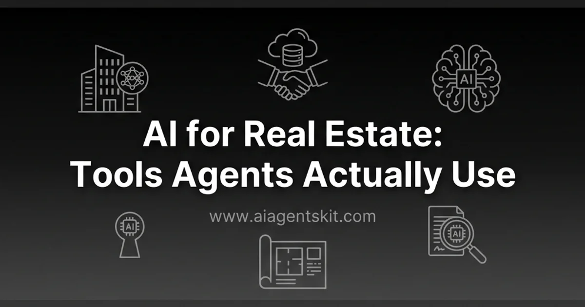 Featured image for AI for Real Estate: Tools Agents Actually Use