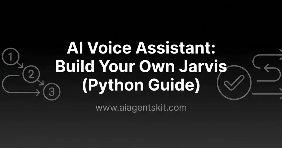 Featured image for AI Voice Assistant: Build Your Own Jarvis (Python Tutorial 2026)