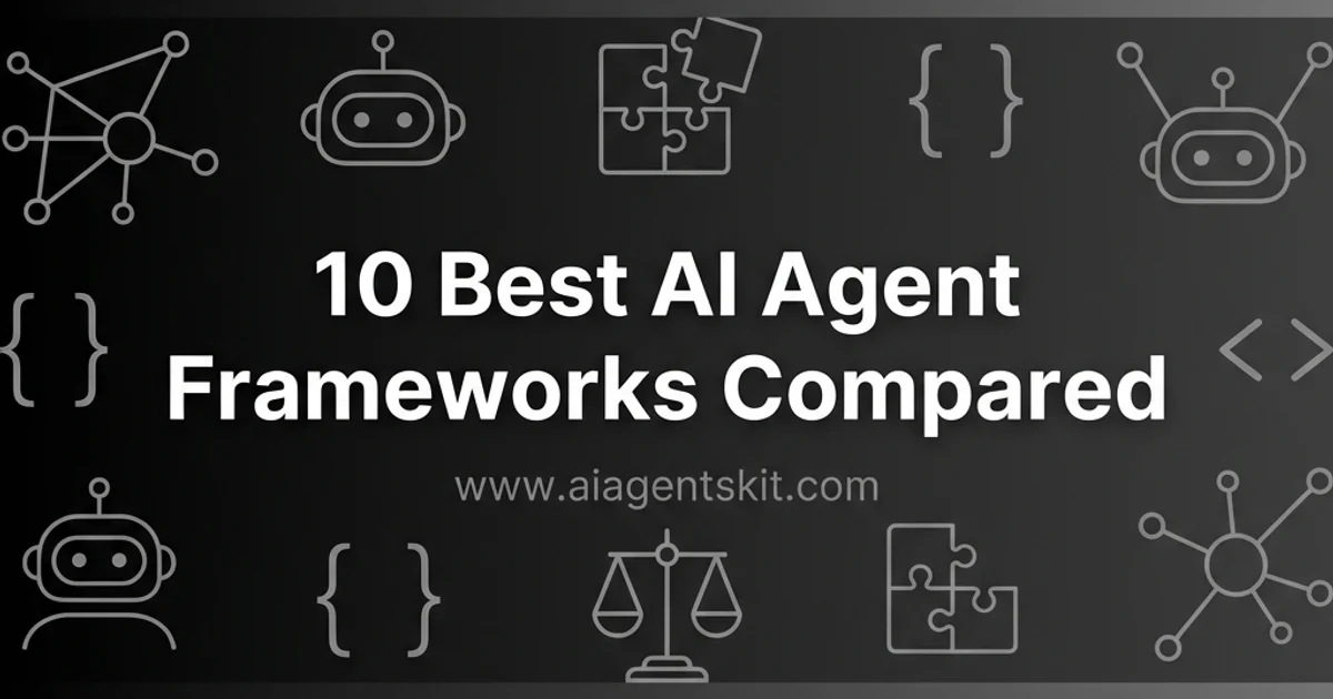 Featured image for 10 Best AI Agent Frameworks Compared (2026)