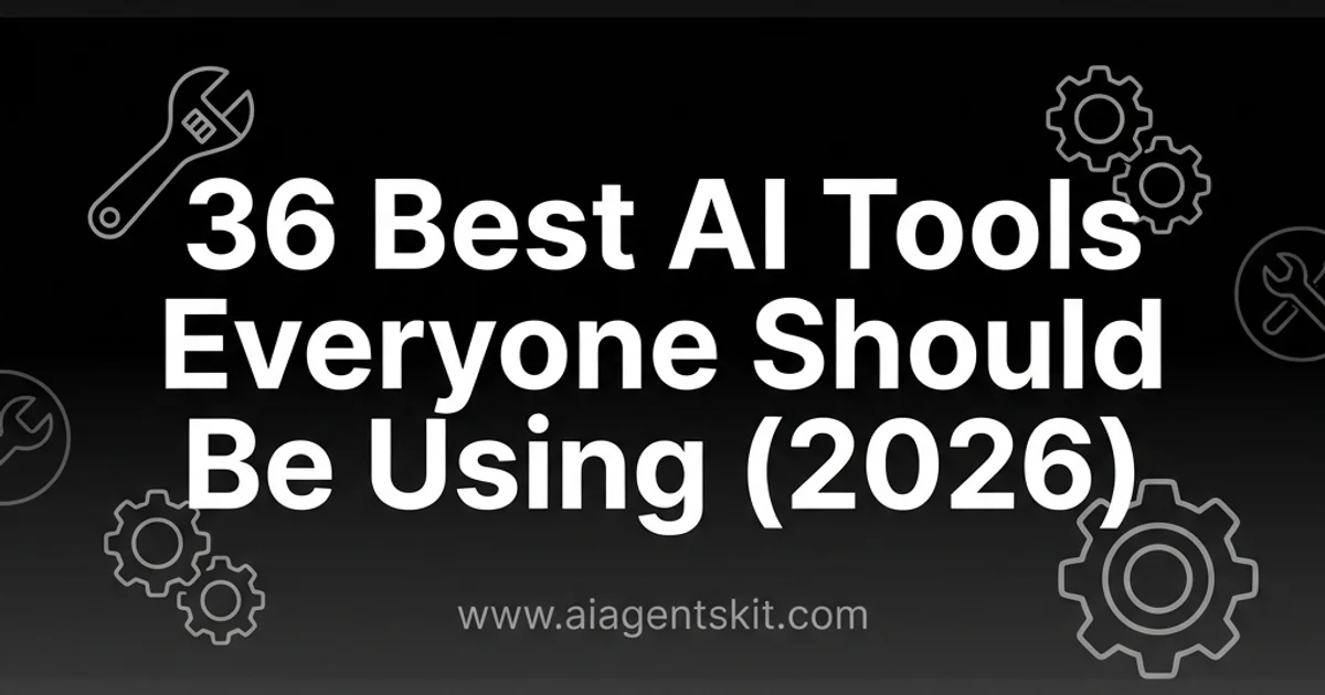 Featured image for 36 Best AI Tools Everyone Should Be Using (2026)