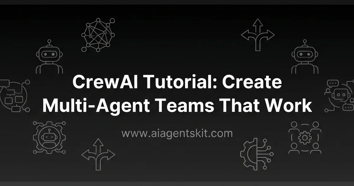 Featured image for CrewAI Tutorial: Create Multi-Agent Teams That Work