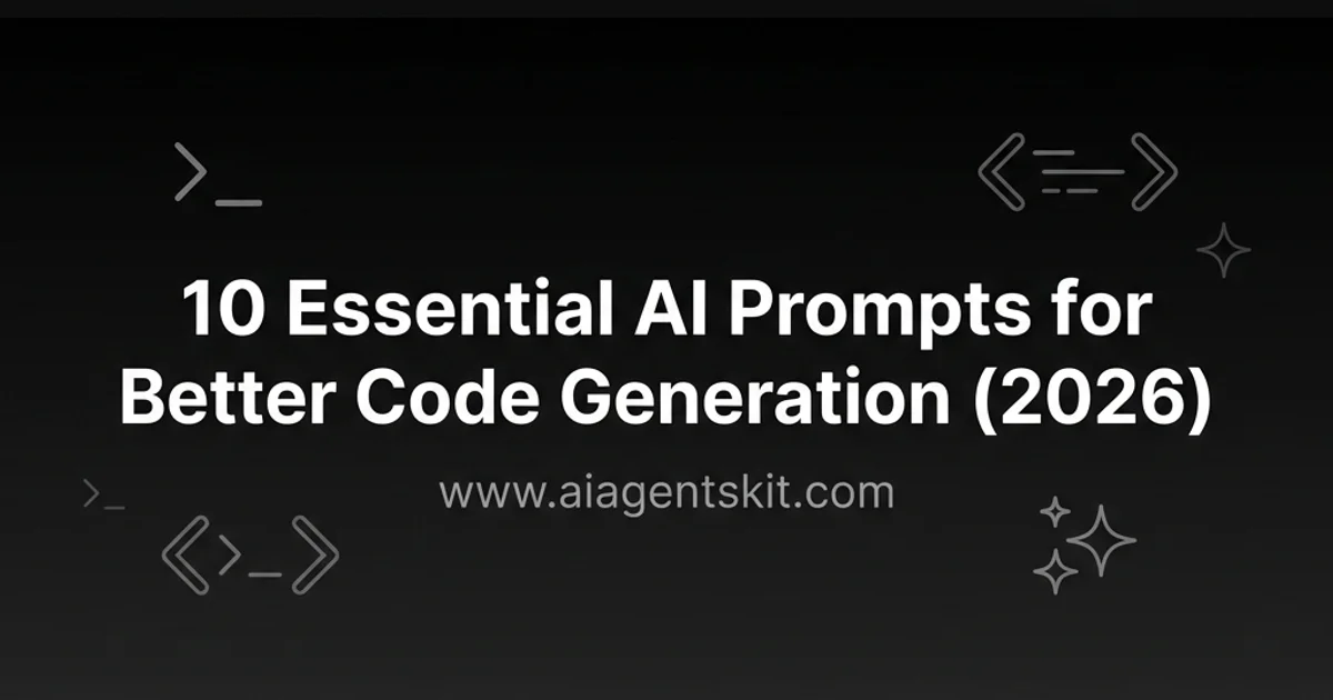 Featured image for 10 Essential AI Prompts for Better Code Generation (2026)