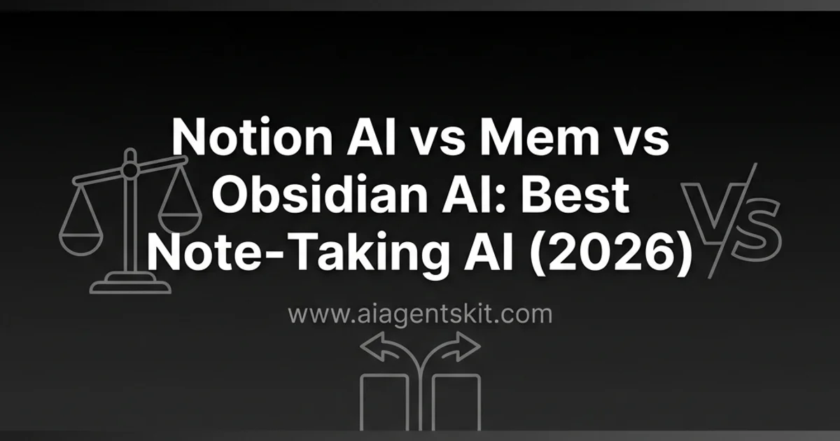 Featured image for Notion AI vs Mem vs Obsidian AI: Best Note-Taking AI (2026)