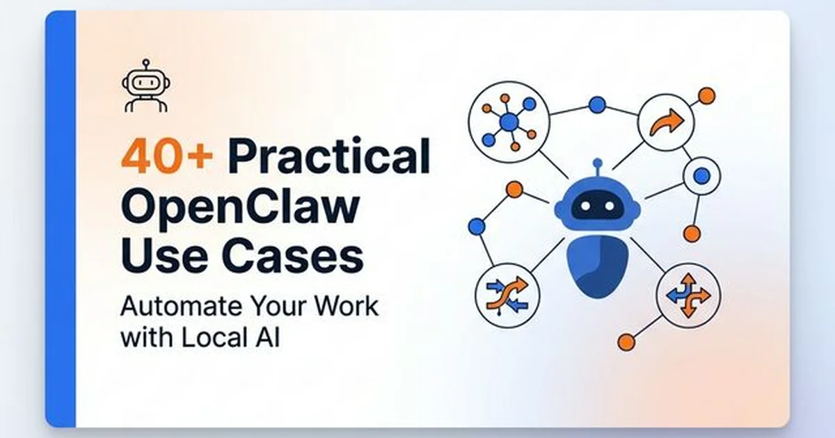 Featured image for OpenClaw Use Cases: 40+ Practical Ways to Automate Your Work (With Real Examples)
