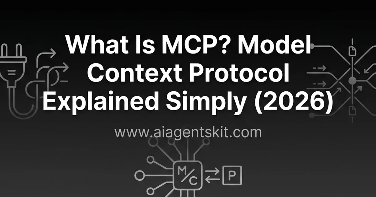 Featured image for What Is MCP? Model Context Protocol Explained Simply (2026)
