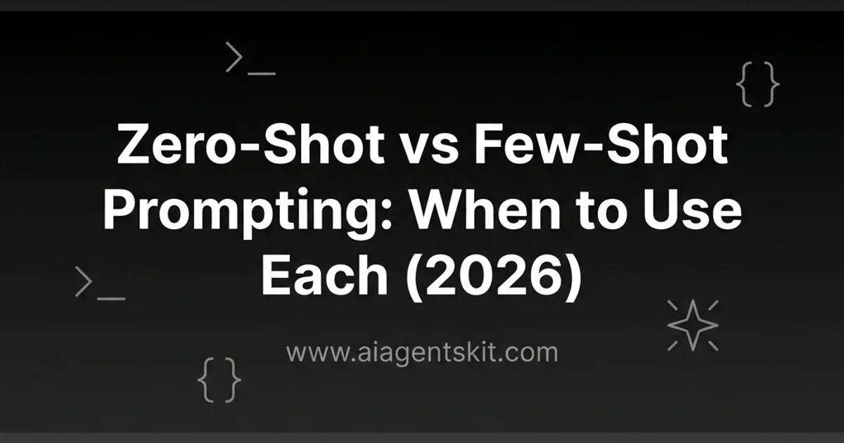 Featured image for Zero-Shot vs Few-Shot Prompting: When to Use Each (2026)